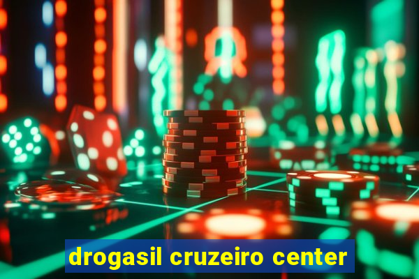 drogasil cruzeiro center